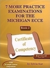 7 More Practice Examinations for the Michigan ECCE