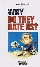 Why Do they Hate US?