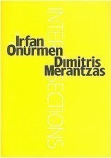 Irfan Onunrmen, Dimitris Merantzas: Intersections