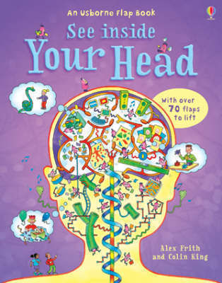 USBORNE FLAP BOOK : SEE INSIDE YOUR HEAD (WITH OVER 80 FLAPS) HC