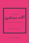 Little Book of Schiaparelli : The Story of the Iconic Fashion Designer