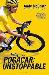 Tadej Pogacar Unstoppable Andy Mcgrath Sport