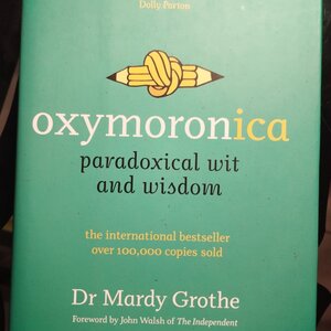 Oxymoronica, Paradoxical Wit and Wisdom