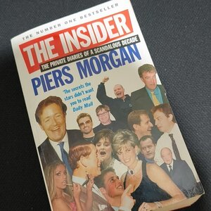The Insider: The Private Diaries Of A Scandalous Decade Piers Morgan