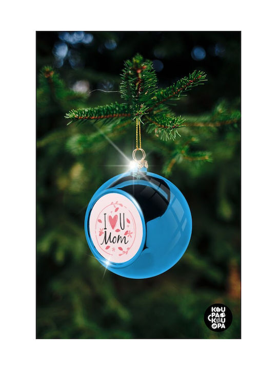 I Love You Mom Christmas Plastic Ball Ornament Blue 8cm