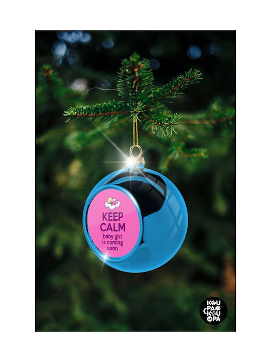 Keep Calm Baby Girl Is Coming Soon Weihnachtshänger Kugel Ornament Plastik Blau 8cm