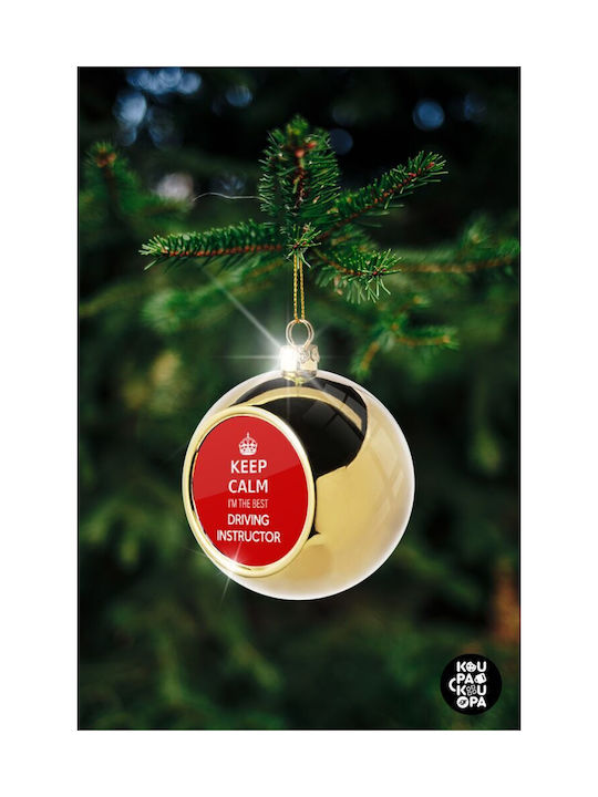 Keep Calm I'm The Best Driving Instructor Christmas Ball Ornament Gold