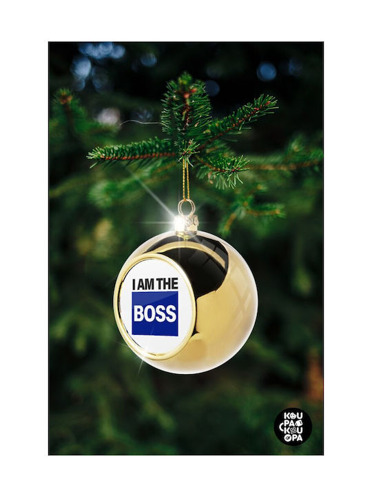 I Am The Boss Weihnachtshänger Kugel Ornament Gold