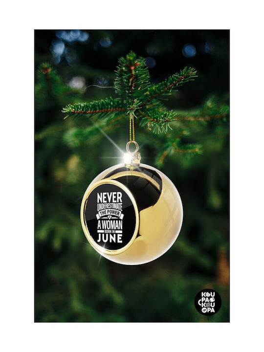 Never Underestimate The Poer Of A Woman Born In... Weihnachtshänger Kugel Ornament Gold