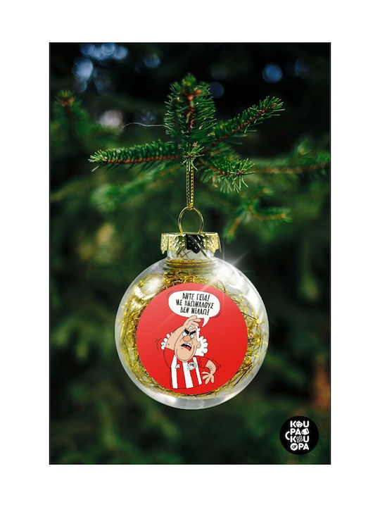 Τάκης, Άντε Γεια, Με Ανώμαλους Δεν Μιλάω! Christmas Plastic Ball Ornament Transparent 8cm