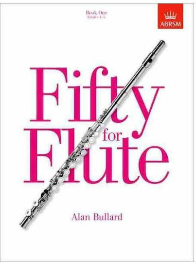 ABRSM Bullard - Fifty For Flute, Book 1 pentru Flaut