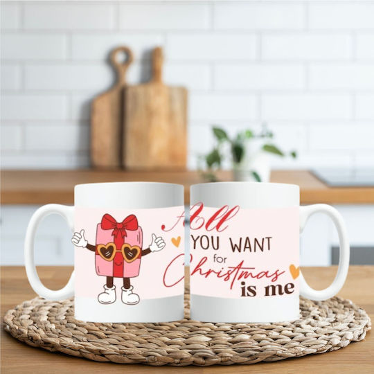 Christmas Mug All You Want Ceramic