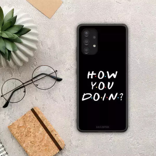 Smartfits How You Doin Back Cover Plastic Multicolour (Galaxy A13 4G)