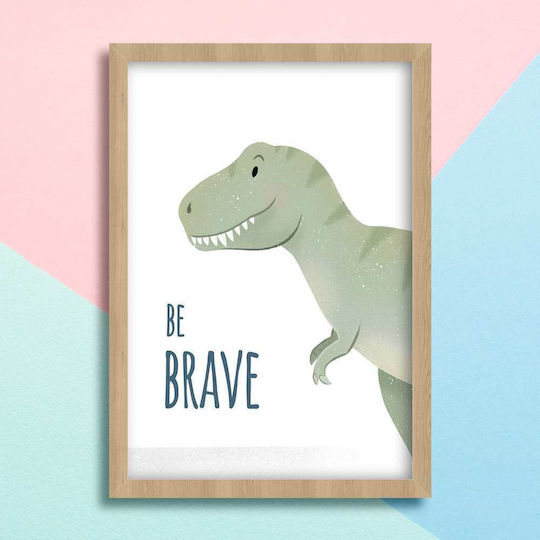 Παιδικό Κάδρο Με Δεινόσαυρο Be Brave από Ξύλο 30x40εκ.