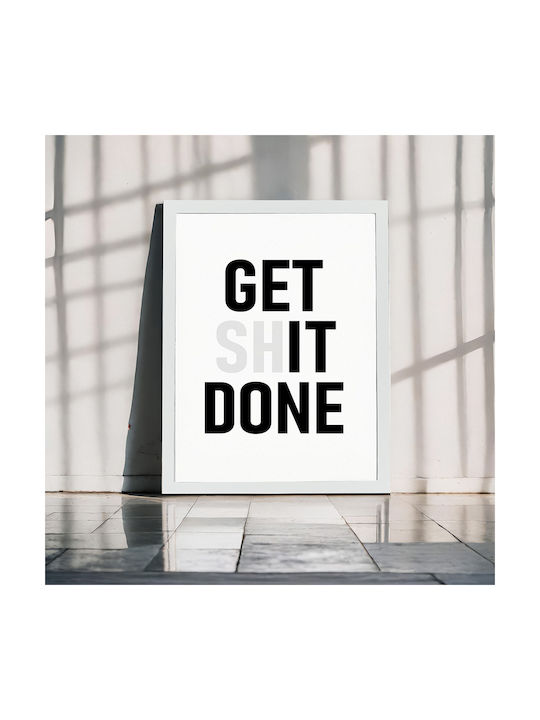 Quote Poster Get Shit Done Pq174 21cm X 30cm Λευκό Κάδρο Pvc