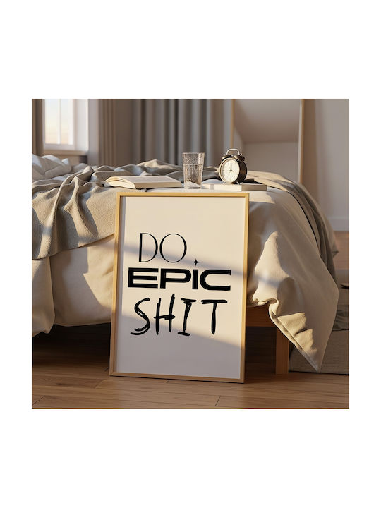 Quote Poster Do Epic Shit Pq169 21cm X 30cm Λευκή Ξύλινη Κορνίζα