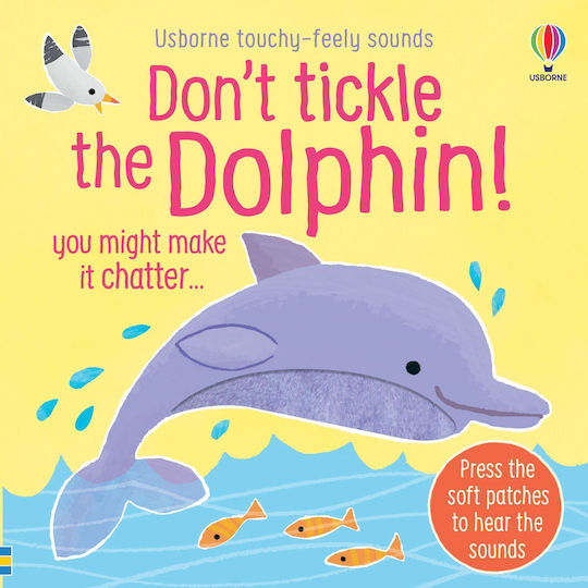 Carte Senzoriala Cu Sunete - Don't Tickle The Dolphin, Usborne, 6 Luni+