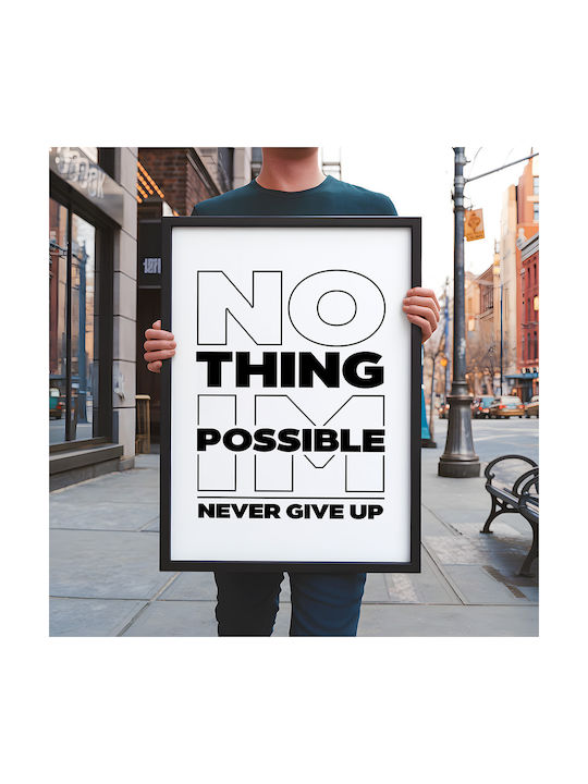 Quote Poster Nothing Impossible Never Give Up Pq178 50cm X 70cm Black Wooden Frame