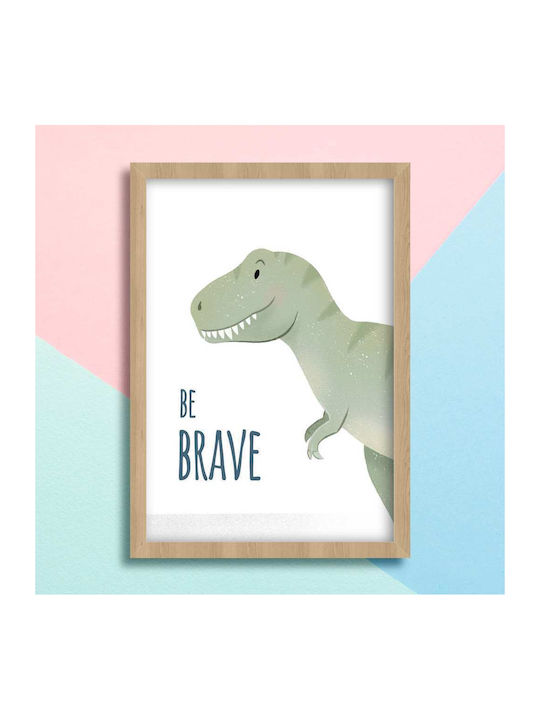 Poster Pentru Copii Cu Dinozaur Be Brave 50x40cm