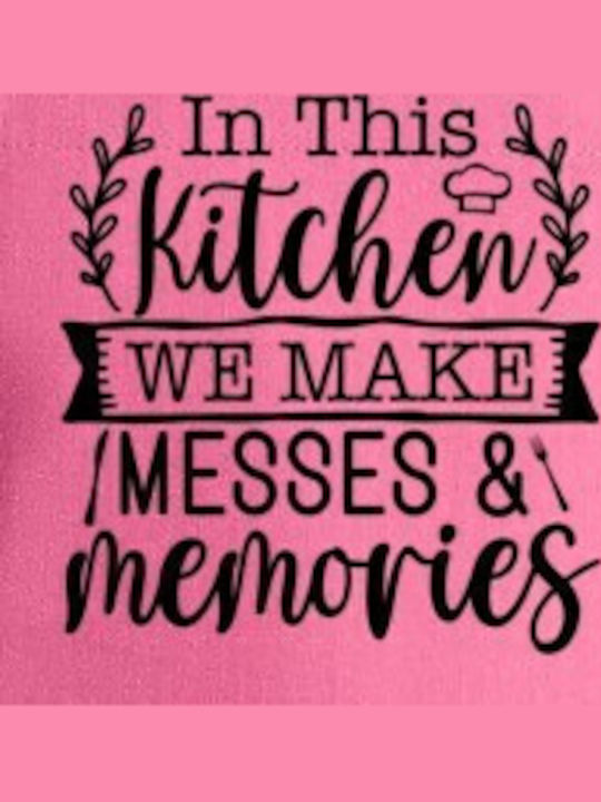Pop Culture In This Kitchen We Make Messes And Memories Pink Kitchen Apron 75x90cm P063252137F1