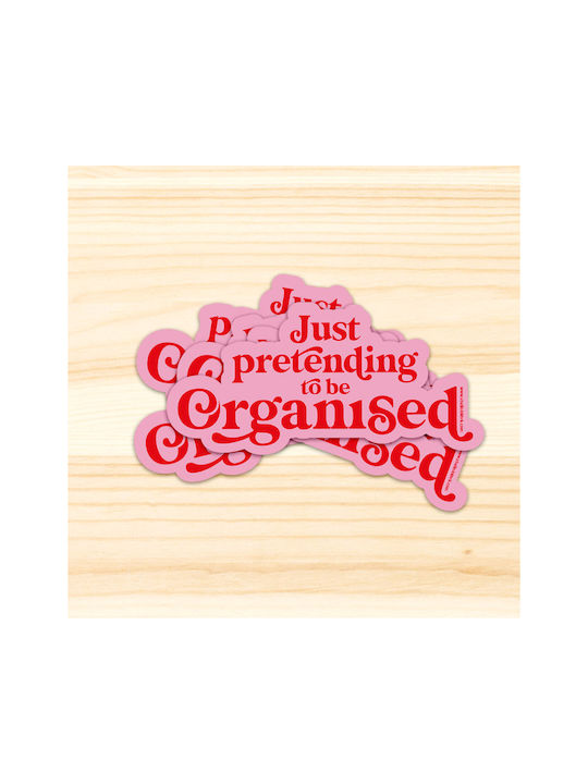 Vinyl Sticker Just Pretending To Be Organized 3.9 X 2 Cm