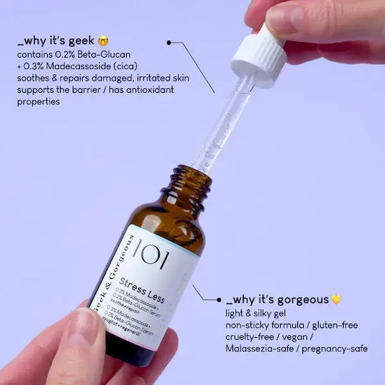 Geek & Gorgeous Stress Less Beta Glucan + Madecassoside 0.5% 30 Ml Ser Gel Tip B-glucan