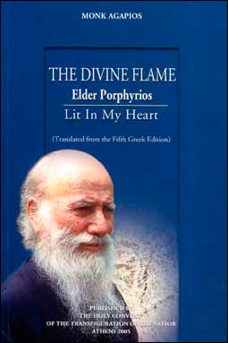 The Divine Flame Elder Porphyrios Lit in my Heart