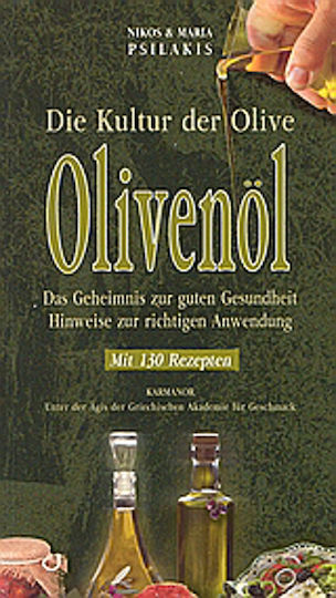 Olivenöl, Die Kultur der Olive: Das Geheimnis zur guten Gesundheit:Hinweise zur richtigen Anwendung