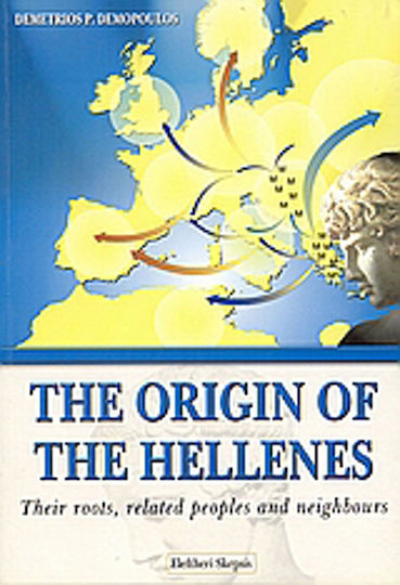 The Origin of the Hellenes, Ihre Wurzeln, verwandten Völker und Nachbarn The Origin of the Hellenes, Ihre Wurzeln, verwandten Völker und Nachbarn