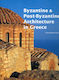 Byzantine and Post-Byzantine Architecture in Greece