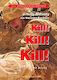 Kill! Kill! Kill!