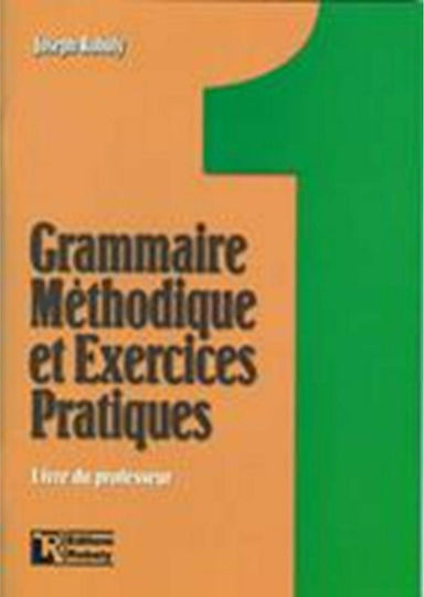 Grammaire méthodique et exercices practiques 1, Livre du professeur