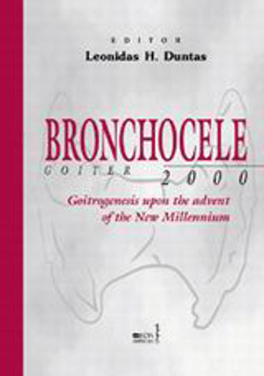 Bronchocele Goiter 2000, Goitrogeneza la apariția noului mileniu Bronchocele Goiter 2000, Goitrogeneza la apariția noului mileniu