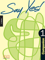 Say Yes 1, Begleiterin