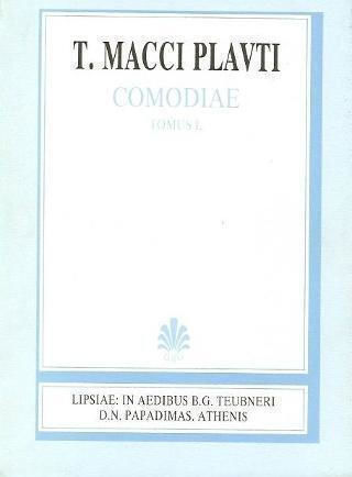 T. Macci Plauti comoediae, Amphitryo, Captivi, Miles gloriosus, Rudens, Trinummus T. Macci Plauti comoediae, Amphitryo, Captivi, Miles gloriosus, Rudens, Trinummus