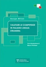 Valutare le competenze in Italiano Lingua Straniera Valutare le competenze in Italiano Lingua Straniera