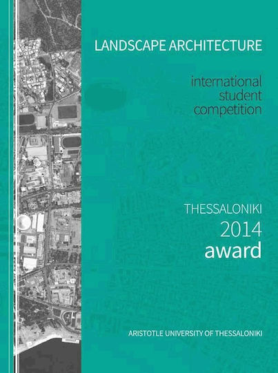 Landscape Architecture, Premiul Competiției Internaționale pentru Studenți, Salonic 2014 Landscape Architecture, Premiul Competiției Internaționale pentru Studenți, Salonic 2014