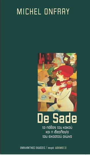 De Sade, Το πάθος του κακού και η ιδεολογία του εικοστού αιώνα