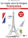 La route vers la langue francaise, Vocabulaire et exercises: Niveau A1