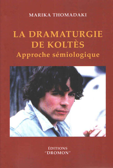La drametugries de Koltès, Approche sémiologique La drametugries de Koltès, Approche sémiologique