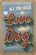 Nostalgic Art Unterschrift Wanddekoration aus Metallisch Pfotenschild Love Dog