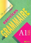 JE PRATIQUE EXERCICES DE GRAMMAIRE A1