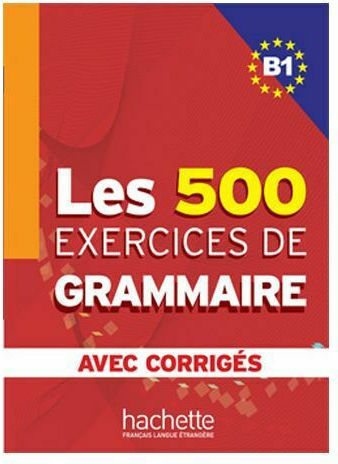 LES EXERCICES DE GRAMMAIRE B1 (+CORRIGES)