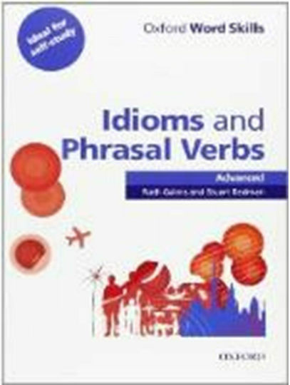 Oxford Word Skills Idioms & Phrasal Verbs Advanced Student 's Book (+ Key)