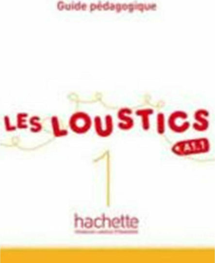 LES LOUSTICS 1 A1.1 GUIDE PEDAGOGIQUE