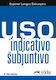 USO DEL INDICATIVO Y DEL SUBJUNTIVO ALUMNO