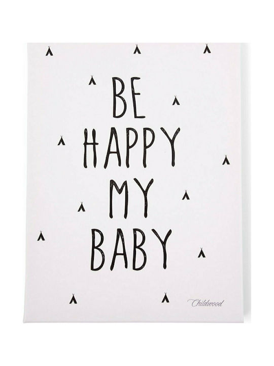 Childhome Kids Canvas Wall Painting Βe Happy my Baby 30x40cm