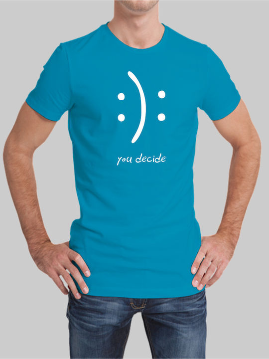 You Decide t-shirt - AQUA