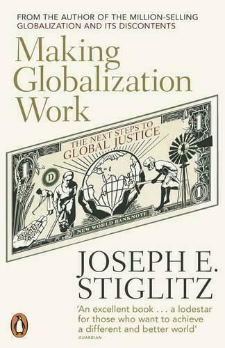 Making Globalization Work, The Next Steps to Global Justice