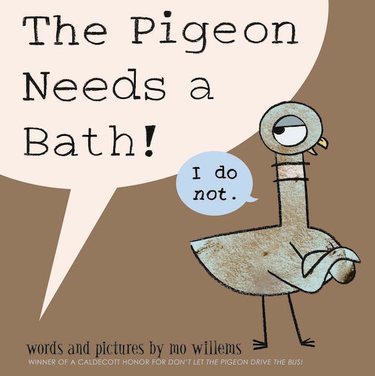 The Pigeon Needs a Bath The Pigeon Needs a Bath